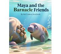 Maya and the Barnacle Friends: A Heartwarming Underwater Adventure About Friendship, Acceptance, and Social-Emotional Learning for Ages 3-7 (Maya the ... Compassion Social-Emotional Learning Series)