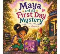 Maya And The First Day Mystery: A Magical First Day At School Adventure