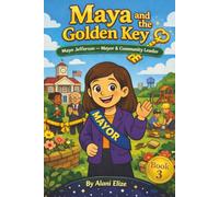 Maya and the Golden Key: Finding the True Key to Unity and Friendship (Dream Explorers Club)