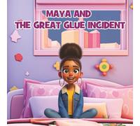 Maya and the Great Glue Incident