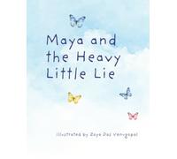Maya and the Heavy Little Lie