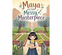 Maya and the Messy Masterpiece: A Children's Book About Perfectionism, Emotions, and Growth Mindset for Ages 4-8 (Social Skills and Self-Esteem for Kids)