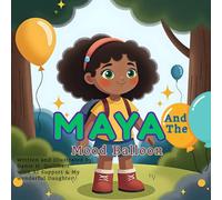 Maya and the Mood Balloon: A Mindfulness Book for Kids About Feelings, Colors & Calm | Social Emotional Learning for Toddlers & Preschoolers
