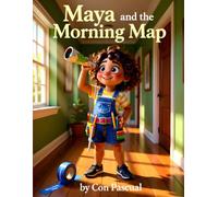 Maya and the Morning Map: A Story About Getting Ready, Executive Function, and Creating Routines (Maya's Life Hacks Book 1) (Maya's Life Hacks Smart Systems for Messy Minds.)