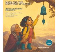 Maya and the Mountain of Maybe - Maya y la Montaña del Quizás: A Bilingual English-Spanish Story About Trying Again / Un cuento bilingüe ... / My Little Steps: Sonidos y Sentimientos)