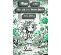 Maya and the Mystery of the Fading Bloom