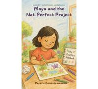 Maya and the Not-Perfect Project (EVERYDAY SUPERPOWERS SERIES)