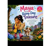 # Maya and the Rainy-Day Treasure: A Heartwarming Adventure About Curiosity, Friendship, and Discovering Hidden Wonders