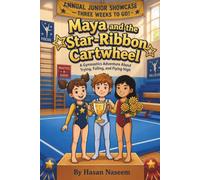 Maya and the Star-Ribbon Cartwheel: A Gymnastics Adventure About Trying, Falling, and Flying High