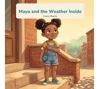 Maya and the Weather Inside: A Picture Book About Type 1 Diabetes, Courage, and a Dad's Love (Brave in Your Own Way)