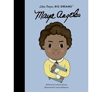 Maya Angelou (4): Volume 4 (Little People, BIG DREAMS)