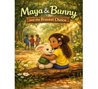 Maya & Bunny: And the Bravest Choice: 3 (Maya & Bunny Adventures)