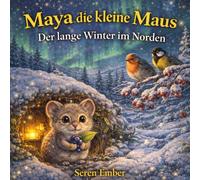 Maya die kleine Maus: Der lange Winter im Norden