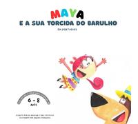 Maya e a Sua Torcida do Barulho (6-8 anos) (Contos de Urso: Celebrando Culturas e Línguas)