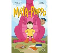 Maya e Pioppo. Un dinosauro molto speciale (Graphic novel)