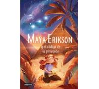 Maya Erikson 2. Maya Erikson y el código de la pirámide: Un emocionante libro de aventuras para niños y niñas valientes (Edad: 7, 8, 9, 10, 11 y 12 años)