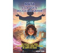 Maya et la Quête des Clés du Savoir: De l'Atlas à la Taïga, le journal d'une jeune voyageuse en quête de magie (Regards d'enfants)