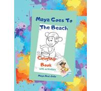 Maya Goes To The Beach Coloring Book with Activities: Coloring Book with Activities
