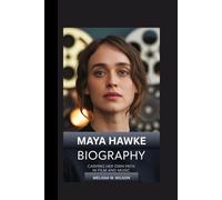 MAYA HAWKE BIOGRAPHY: Carving Her Own Path in Film and Music