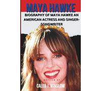 Maya Hawke: Biography of an American actress and singer-songwriter