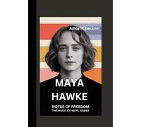 MAYA HAWKE: Notes of Freedom: The Music of Maya Hawke