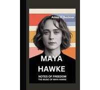 MAYA HAWKE: Notes of Freedom: The Music of Maya Hawke