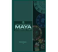 MAYA LA FILOSOFIA DEL TIEMPO