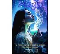 Maya: La melodía secreta de las almas gemelas | Un romance cósmico