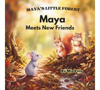 Maya Meets New Friends: A Farm Mouse's Big Adventure in the Autumn Forest (Maya's Little Forest)
