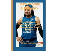 MAYA MOORE BIOGRAPHY: Breaking Records, Breaking Chains - From Basketball Glory to a Life of Purpose