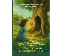 Maya Pebbles and the Mystery at the Enchanted Village: Three Cozy Magical Fairy Tale Mysteries (Charming Fairy Tale Mysteries)