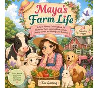 Maya’s Farm Life: A Farm-Themed Coloring Book for Adults and Teens Featuring Cute Farm Animals, Country Scenes, Barnyard Adventures, and Relaxing Rural Activities