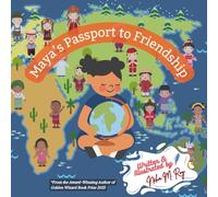 Maya’s Passport to Friendship - Children’s storybook, virtual travel story: educational adventure about different countries, multicultural books for ... for kids (Around the World with Maya)