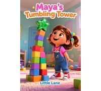Maya’s Tumbling Tower: Oh no! The tower tumbled! What do we do when things don't go our way?