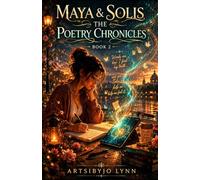 Maya & Solis: The Poetry Chronicles: Poems, Feelings & Creative Discovery with Solis (Maya & Solis: The Infinite Rooms)