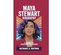 MAYA STEWART BIOGRAPHY: A Journey of Resilience and Success