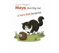 Maya the City Cat: a Yarn Ball Surprise: A funny story about making new friends when you least expect it