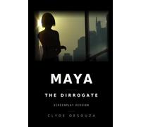 MAYA: THE DIRROGATE: Screenplay Version