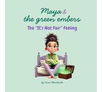 Maya & the green embers: The "It's Not Fair" feeling (The Big Hidden Feelings)