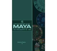 MAYA THE PHILOSOPHY OF THE TIME (The Yax Project)