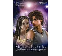Maya und Domenico 05. Schatten der Vergangenheit