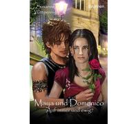 Maya und Domenico 06: Auf immer und ewig?