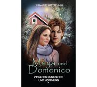 Maya und Domenico: Zwischen Dunkelheit und Hoffnung: 11