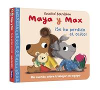 Maya y Max - ¡Se ha perdido el osito!: Un cuento sobre trabajar en equipo (Pequeñas manitas)