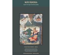 Māyādeha: Gyulü: The Yoga of the Illusory Body (The Six Yogas of Nāropa)