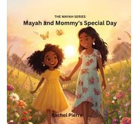 Mayah and Mommy's Special Day: A Story About Love, Family & Making Memories (The Mayah Series)