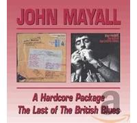 Mayall, John - A Hard Core Package / The Last Of The British Blues
