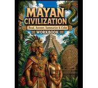 Mayan Civilization Workbook: "Read, Answer, Summarize & Color (Read, Color & Answer Workbook Series)