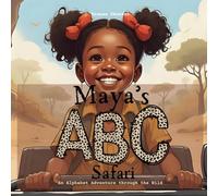 MAYA'S ABC SAFARI: An alphabet adventure through the wild (Maya's World)