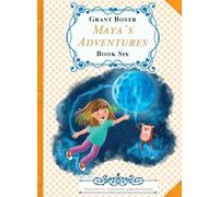 Maya's Adventures Book 6: Maya's Adventures Book Six